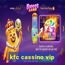 kfc cassino vip